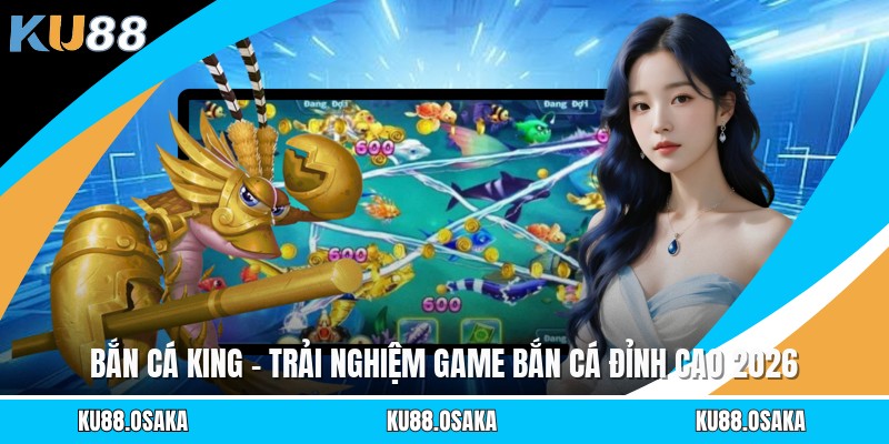 Bắn Cá King - Trải Nghiệm Game Bắn Cá Đỉnh Cao 2026 - winmatrix.biz