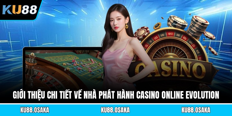 Casino Online Evolution - Sảnh Live Dealer Đỉnh Cao 2026 - winmatrix.biz