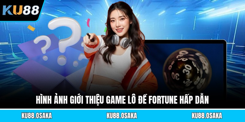 Lô Đề Fortune - Cổng Game Cá Cược Uy Tín Hàng Đầu 2026 - winmatrix.biz